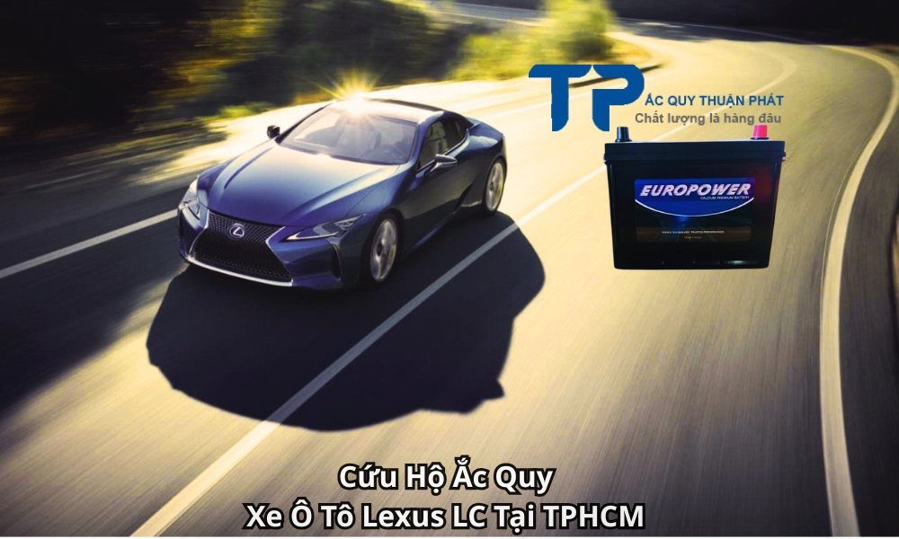Cứu Hộ Ắc Quy Xe Ô Tô Lexus LC Tại TPHCM
