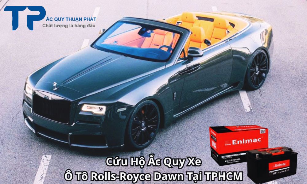 Cứu Hộ Ắc Quy Xe Ô Tô Rolls-Royce Dawn Tại TPHCM