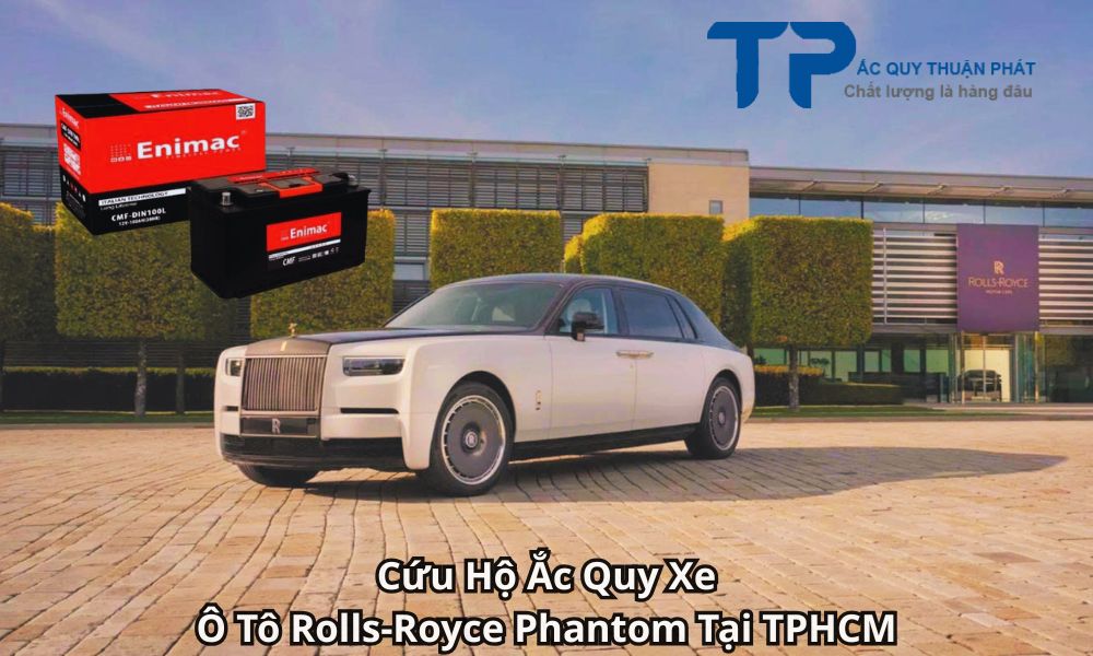 Cứu Hộ Ắc Quy Xe Ô Tô Rolls-Royce Phantom Tại TPHCM
