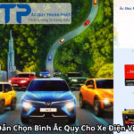 Hướng Dẫn Chọn Bình Ắc Quy Cho Xe Điện VinFast