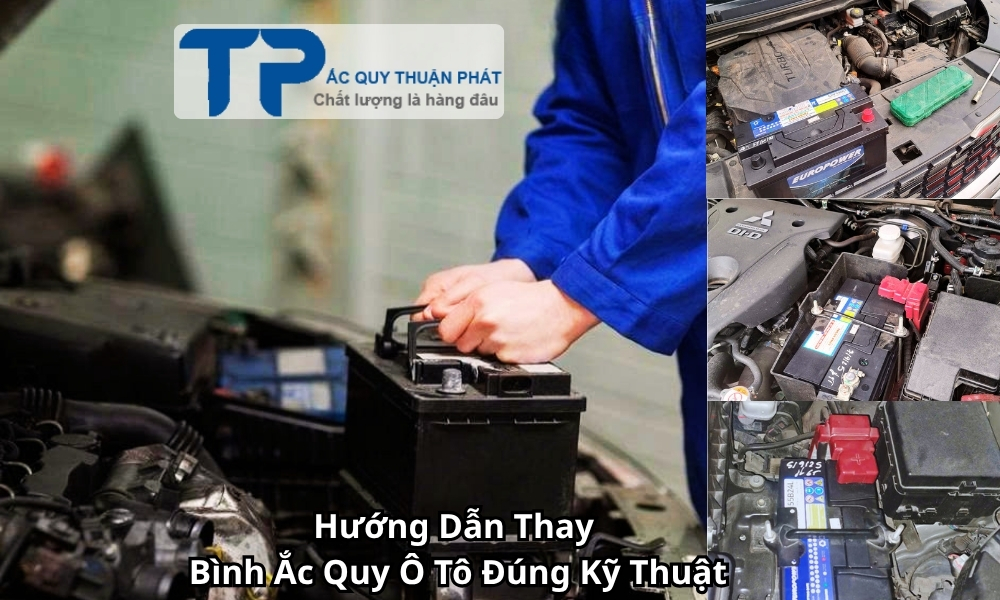 Hướng Dẫn Thay Bình Ắc Quy Ô Tô Đúng Kỹ Thuật