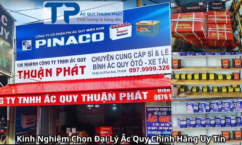 Kinh Nghiệm Chọn Đại Lý Ắc Quy Chính Hãng Uy Tín