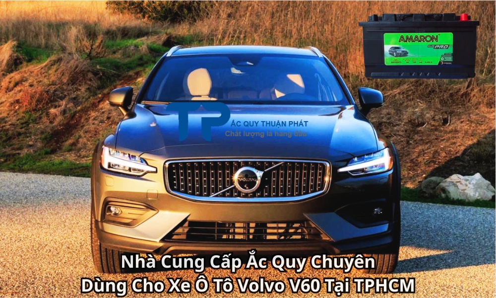 Nhà Cung Cấp Ắc Quy Chuyên Dùng Cho Xe Ô Tô Volvo V60 Tại TPHCM