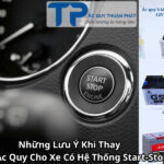 Những Lưu Ý Khi Thay Bình Ắc Quy Cho Xe Có Hệ Thống Start-Stop