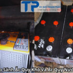 So Sánh Ắc Quy Khô Và Ắc Quy Nước