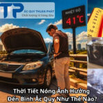 Thời Tiết Nóng Ảnh Hưởng Đến Bình Ắc Quy Như Thế Nào?