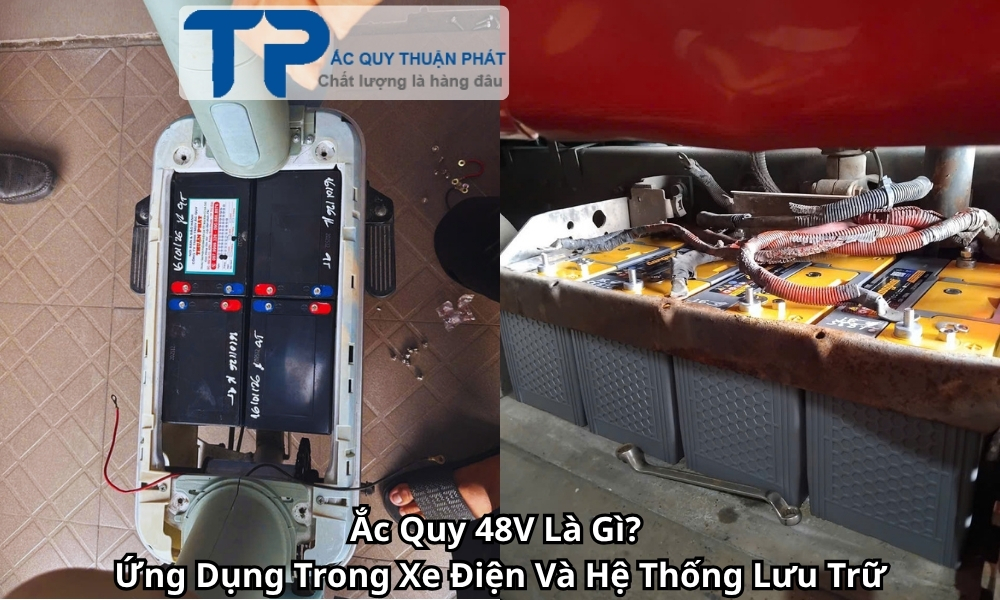 Ắc Quy 48V Là Gì? Ứng Dụng Trong Xe Điện Và Hệ Thống Lưu Trữ