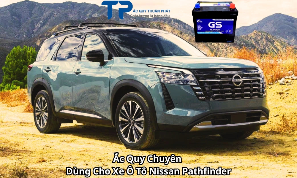 Ắc Quy Chuyên Dùng Cho Xe Ô Tô Nissan Pathfinder
