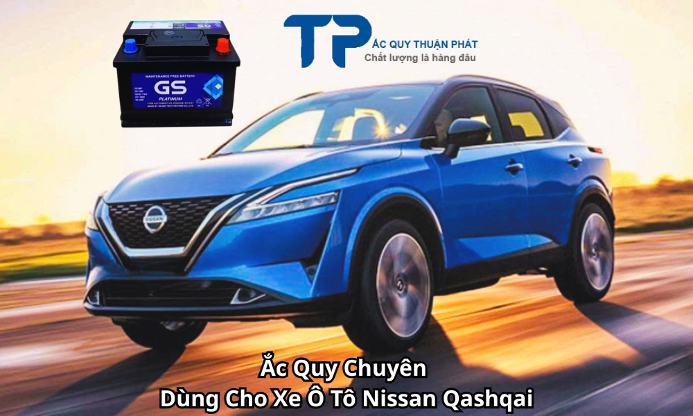 Ắc Quy Chuyên Dùng Cho Xe Ô Tô Nissan Qashqai