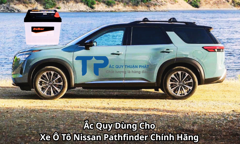 Ắc Quy Dùng Cho Xe Ô Tô Nissan Pathfinder Chính Hãng