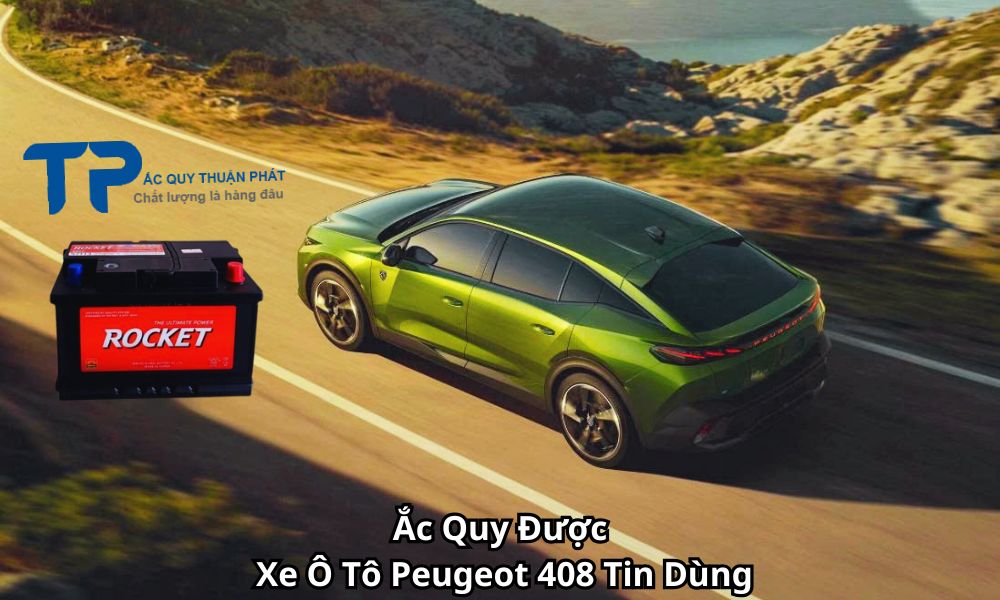 Ắc Quy Được Xe Ô Tô Peugeot 408 Tin Dùng