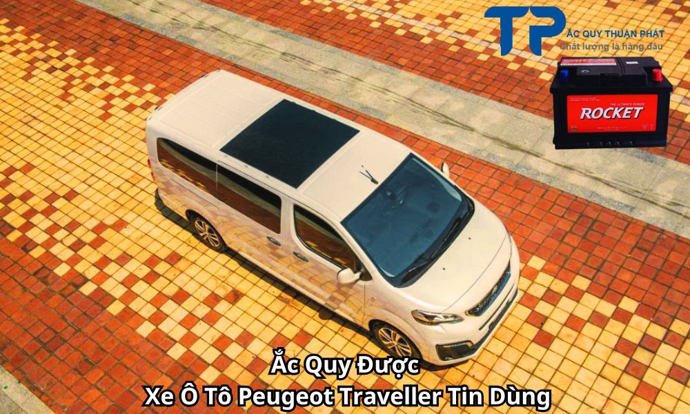 Ắc Quy Được Xe Ô Tô Peugeot Traveller Tin Dùng