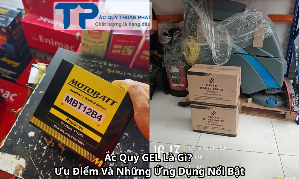 Ắc Quy GEL Là Gì? Ưu Điểm Và Những Ứng Dụng Nổi Bật