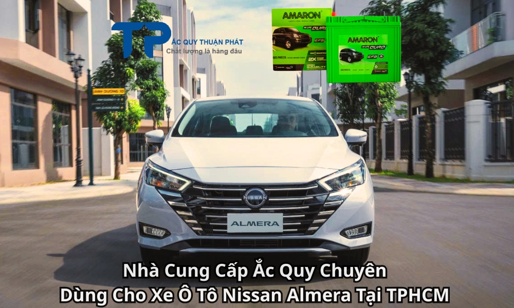 Nhà Cung Cấp Ắc Quy Chuyên Dùng Cho Xe Ô Tô Nissan Almera Tại TPHCM