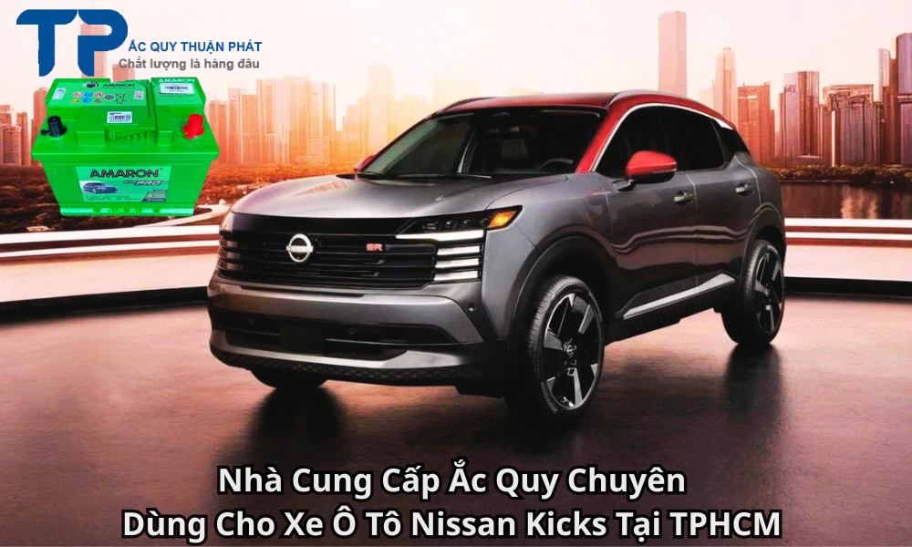 Nhà Cung Cấp Ắc Quy Chuyên Dùng Cho Xe Ô Tô Nissan Kicks Tại TPHCM