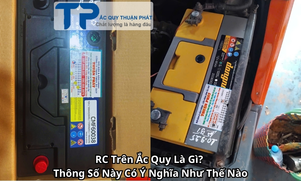 RC Trên Ắc Quy Là Gì? Thông Số Này Có Ý Nghĩa Như Thế Nào