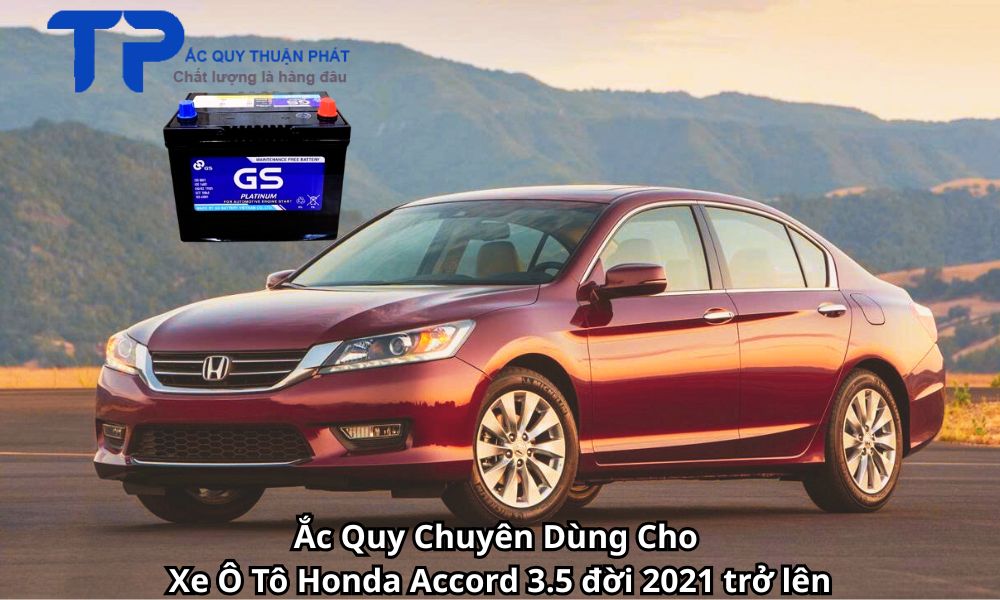 Ắc Quy Chuyên Dùng Cho Xe Ô Tô Honda Accord 3.5 đời 2021 trở lên