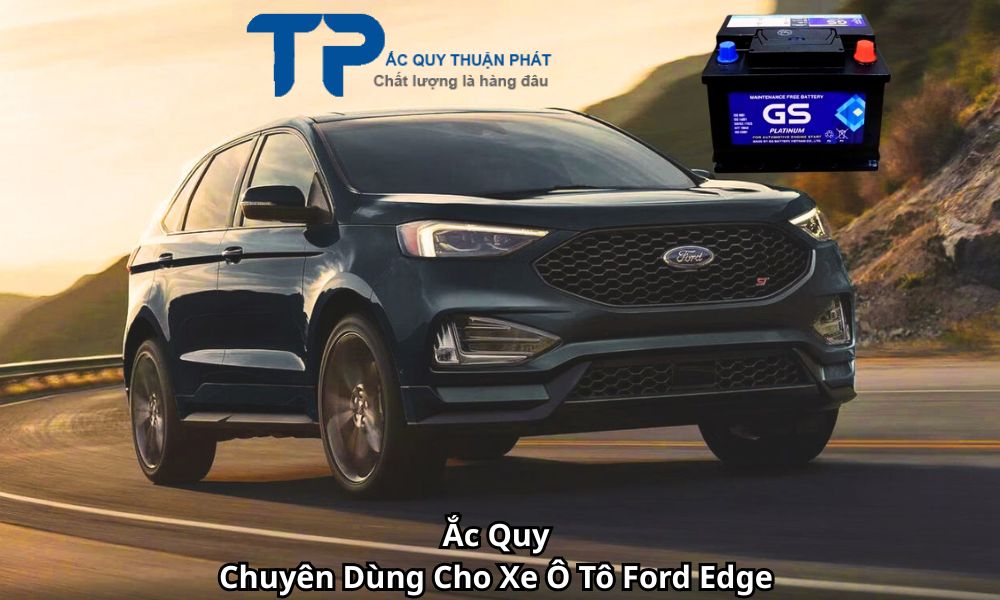 Ắc Quy Chuyên Dùng Cho Xe Ô Tô Ford Edge