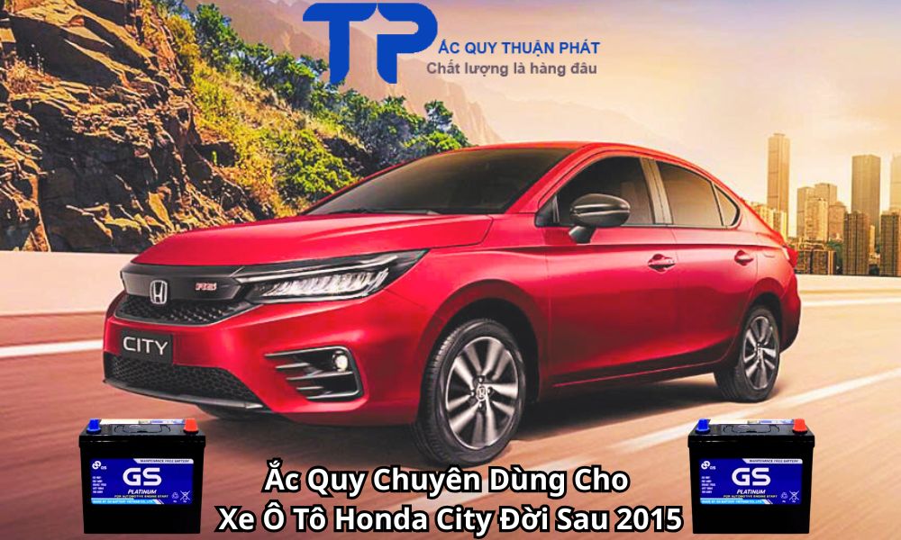 Ắc Quy Chuyên Dùng Cho Xe Ô Tô Honda City Đời Sau 2015