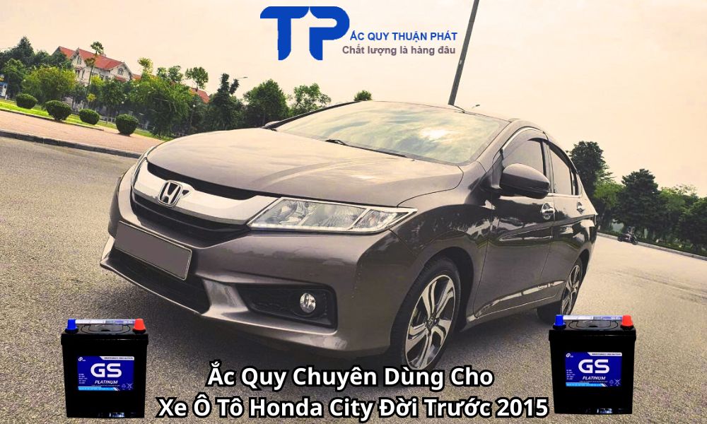 Ắc Quy Chuyên Dùng Cho Xe Ô Tô Honda City Đời Trước 2015