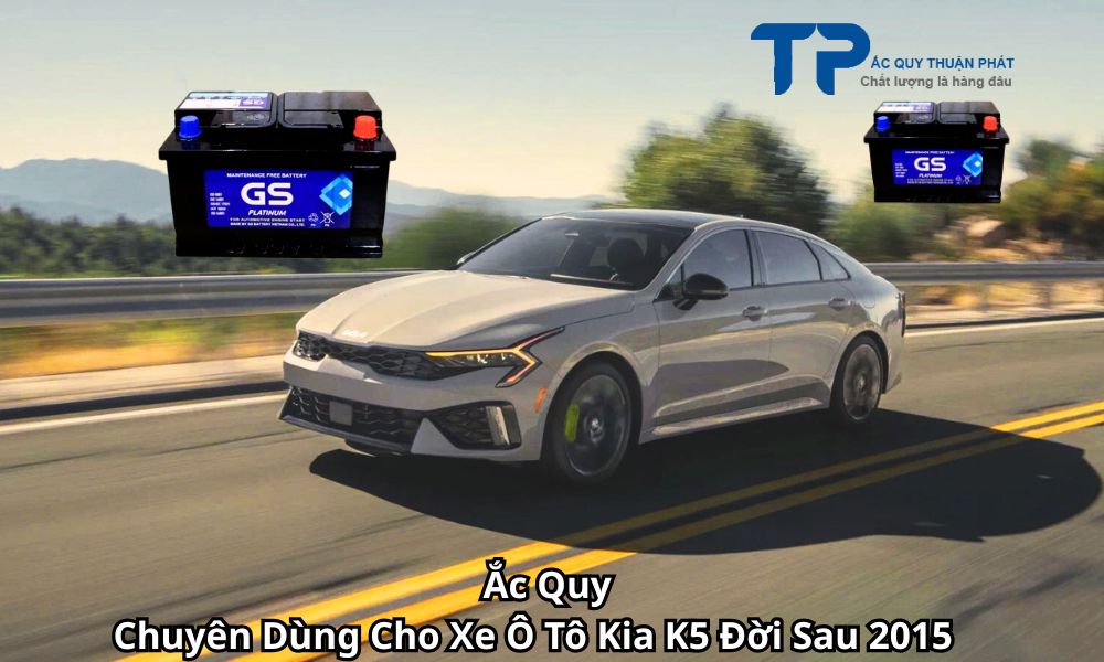 Ắc Quy Chuyên Dùng Cho Xe Ô Tô Kia K5 Đời Sau 2015
