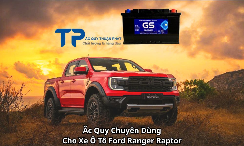Ắc Quy Chuyên Dùng Cho Xe Ô Tô Ford Ranger Raptor