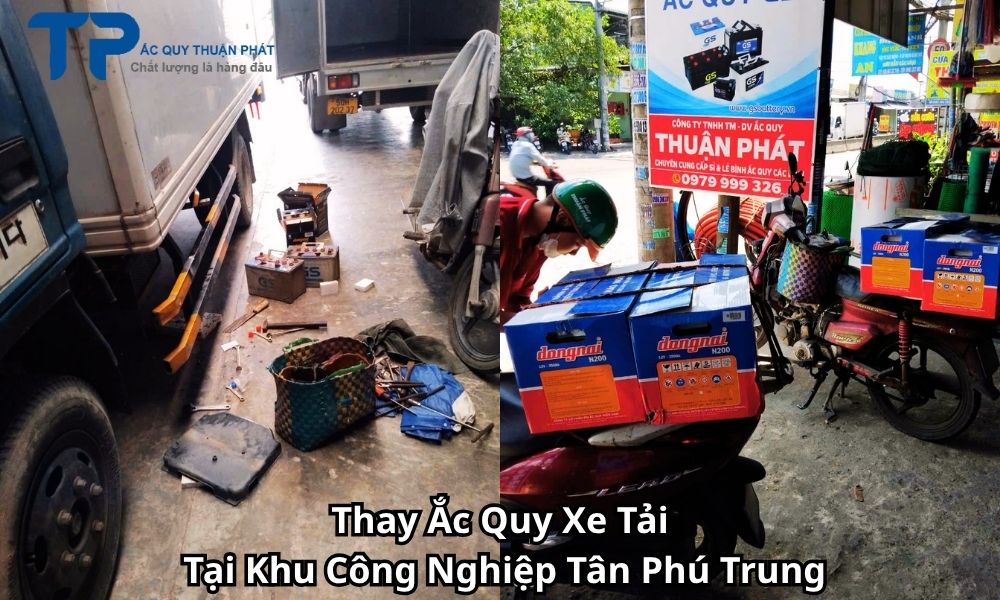 Thay Ắc Quy Xe Tải Tại Khu Công Nghiệp Tân Phú Trung