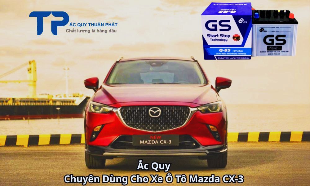 Ắc Quy Chuyên Dùng Cho Xe Ô Tô Mazda CX-3