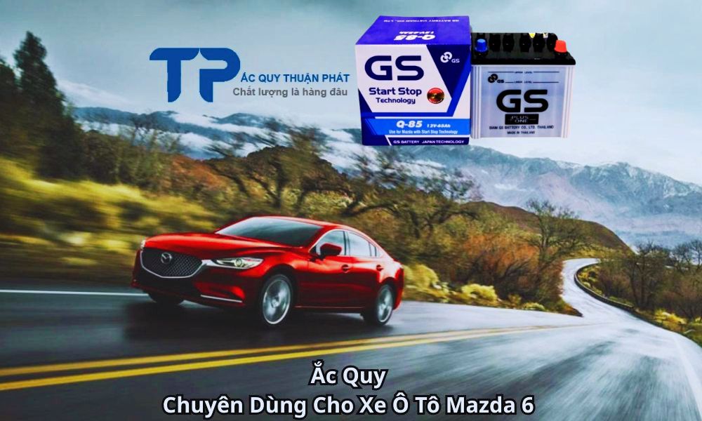 Ắc Quy Chuyên Dùng Cho Xe Ô Tô Mazda 6