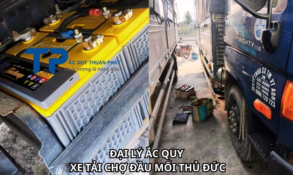ĐẠI LÝ ẮC QUY XE TẢI CHỢ ĐẦU MỐI THỦ ĐỨC
