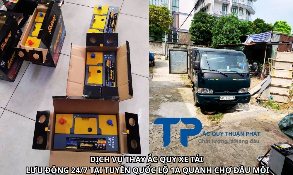DỊCH VỤ THAY ẮC QUY XE TẢI LƯU ĐỘNG 24/7 TẠI TUYẾN QUỐC LỘ 1A QUANH CHỢ ĐẦU MỐI