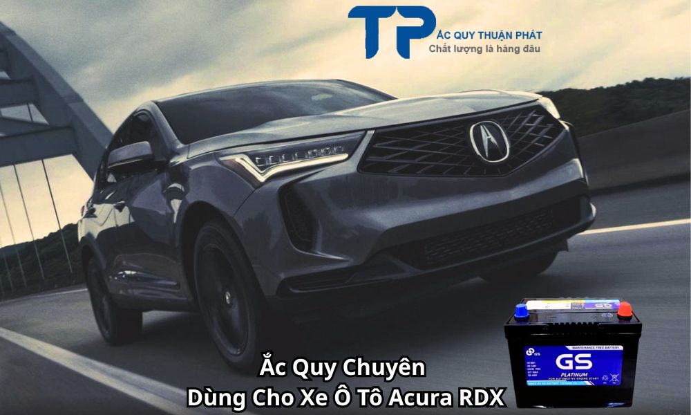 Ắc Quy Chuyên Dùng Cho Xe Ô Tô Acura RDX
