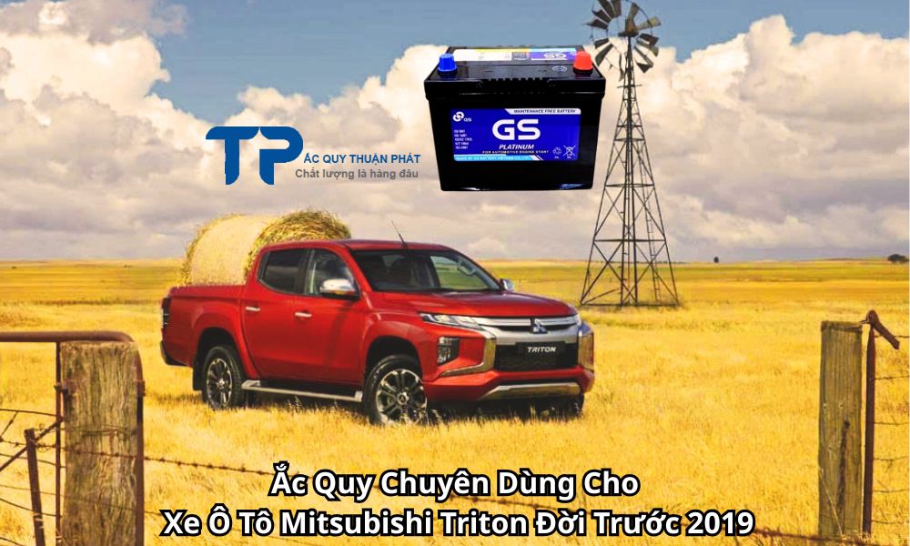 Ắc Quy Chuyên Dùng Cho Xe Ô Tô Mitsubishi Triton Đời Trước 2019