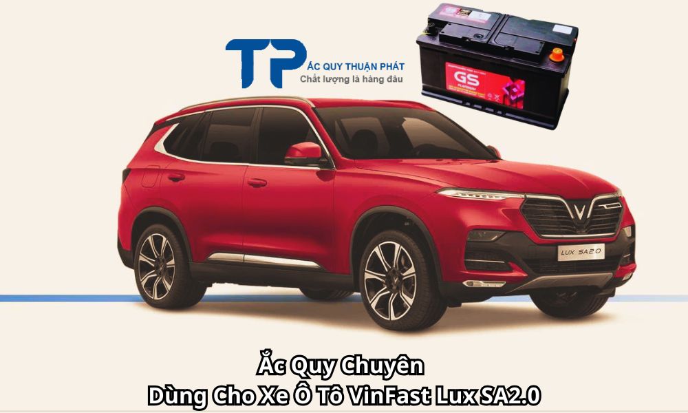 Ắc Quy Chuyên Dùng Cho Xe Ô Tô VinFast Lux SA2.0