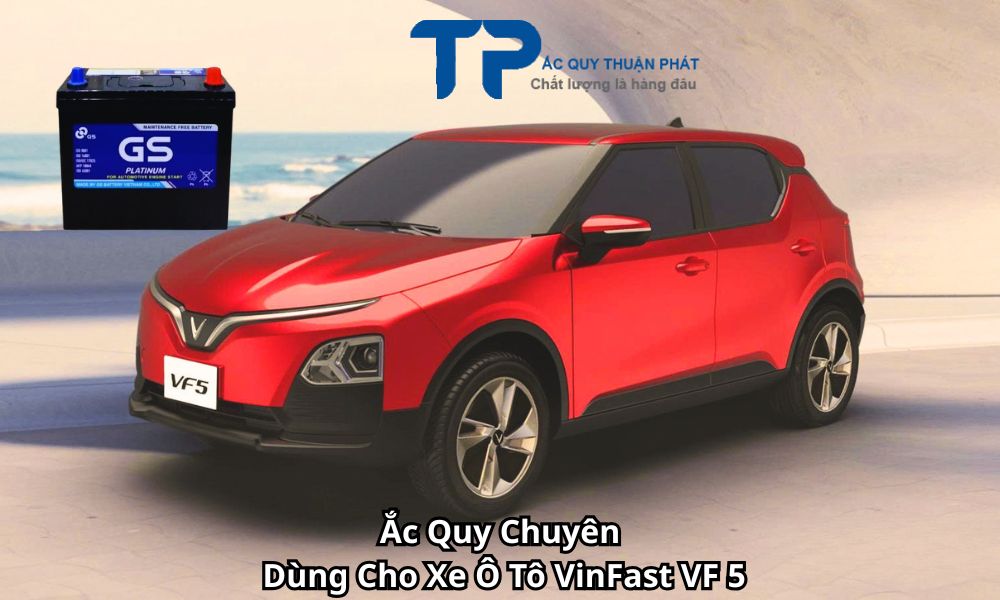 Ắc Quy Chuyên Dùng Cho Xe Ô Tô VinFast VF 5
