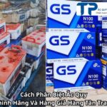 Cách Phân Biệt Ắc Quy Chính Hãng Và Hàng Giả Hàng Tân Trang