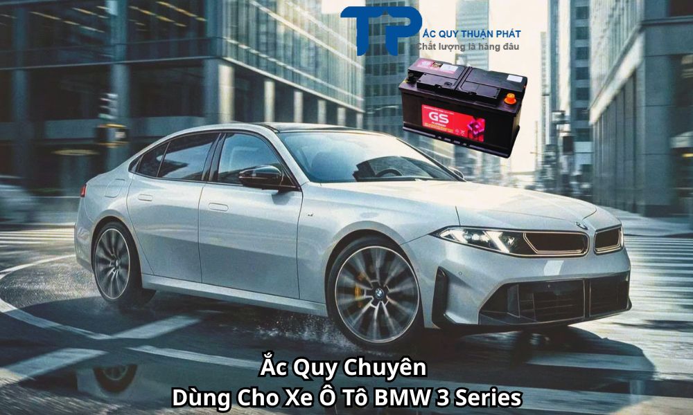 Ắc Quy Chuyên Dùng Cho Xe Ô Tô BMW 3 Series