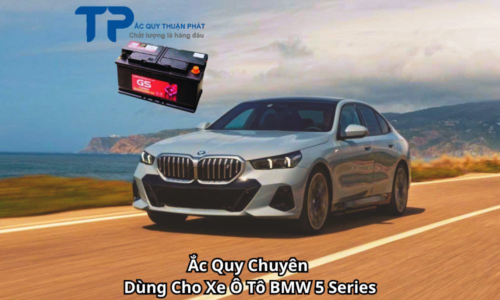 Ắc Quy Chuyên Dùng Cho Xe Ô Tô BMW 5 Series