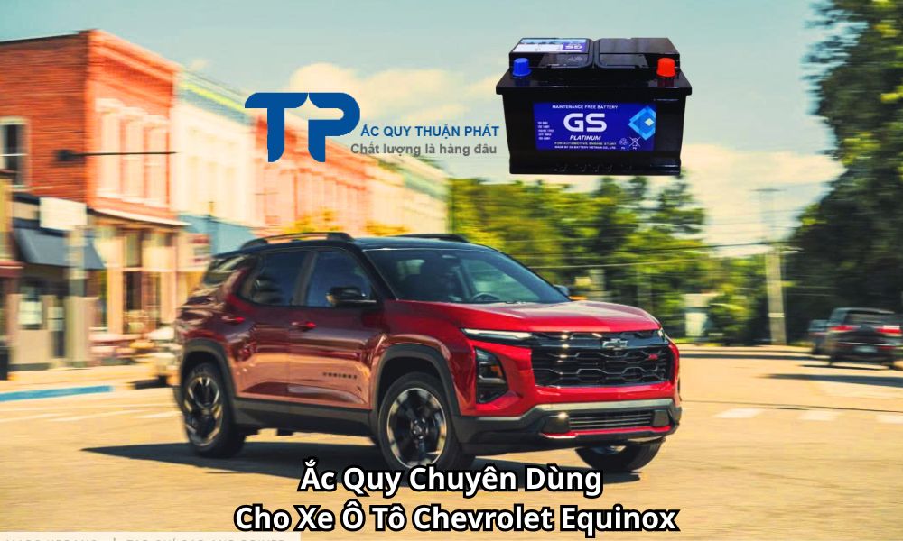 Ắc Quy Chuyên Dùng Cho Xe Ô Tô Chevrolet Equinox