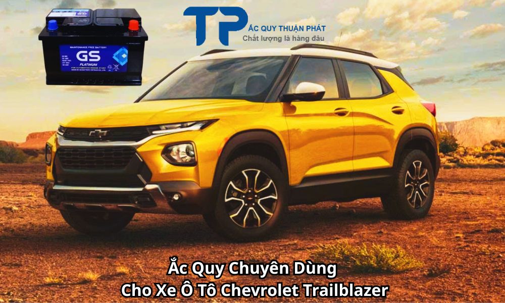 Ắc Quy Chuyên Dùng Cho Xe Ô Tô Chevrolet Trailblazer