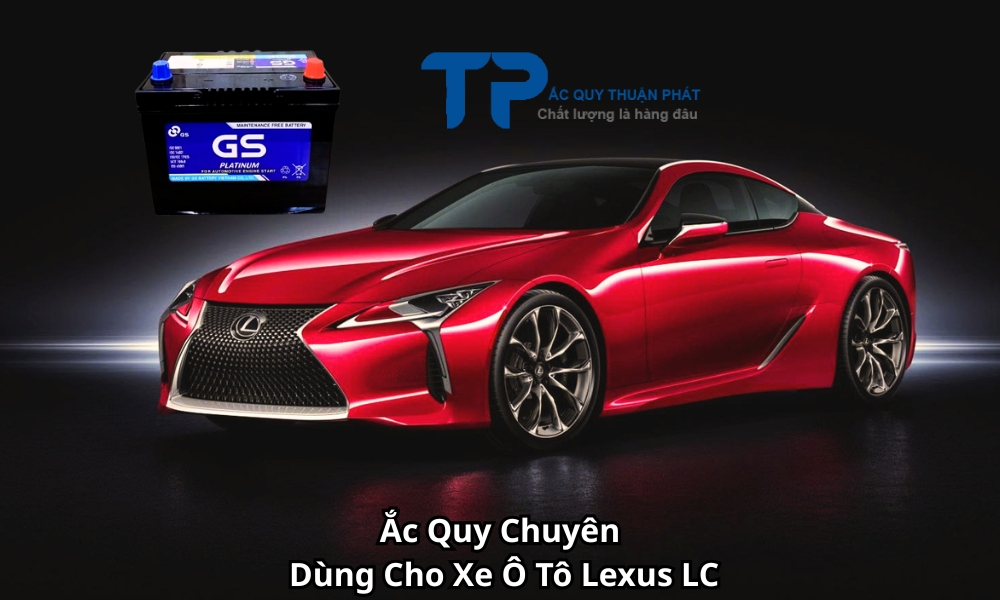 Ắc Quy Chuyên Dùng Cho Xe Ô Tô Lexus LC
