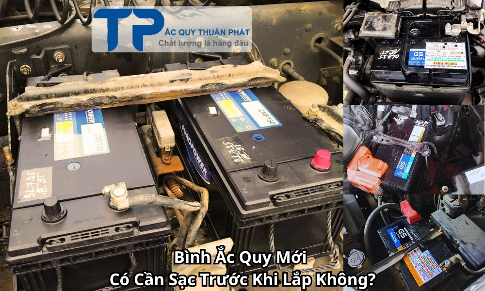 Bình Ắc Quy Mới Có Cần Sạc Trước Khi Lắp Không?