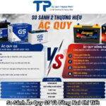So Sánh Ắc Quy GS Và Đồng Nai Chi Tiết
