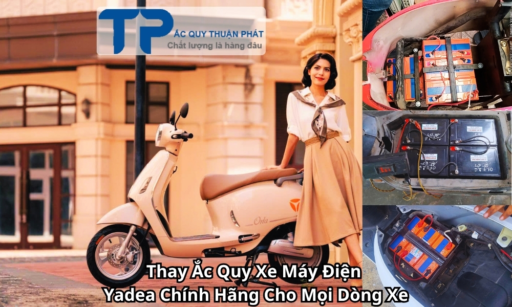 Thay Ắc Quy Xe Máy Điện Yadea Chính Hãng Cho Mọi Dòng Xe